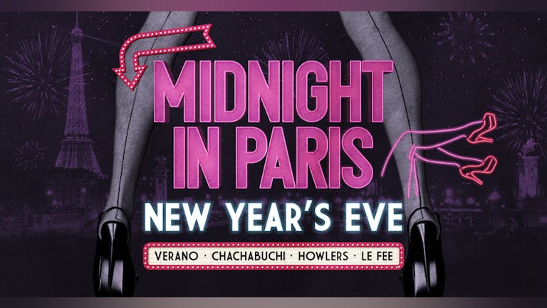 Midnight In Paris   |   NYE   |   Howlers, Verano & La Fee
