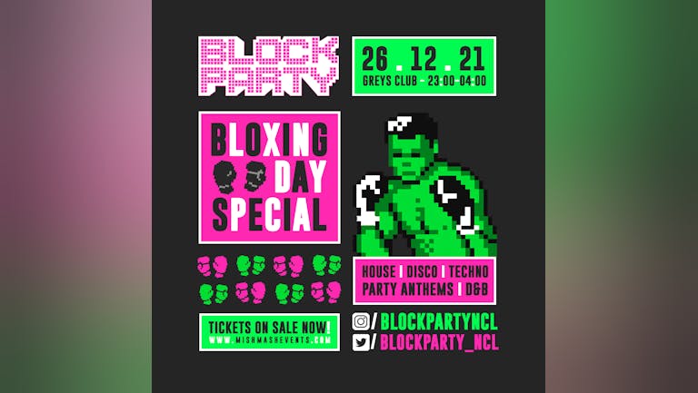 Block Party / "Bloxing Day Special" / Greys Club Newcastle