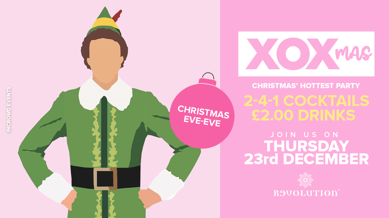 XOXmas Eve Eve • £2.00 Drinks • Revolution
