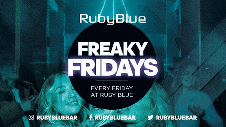 Freaky Friday @ Ruby Blue