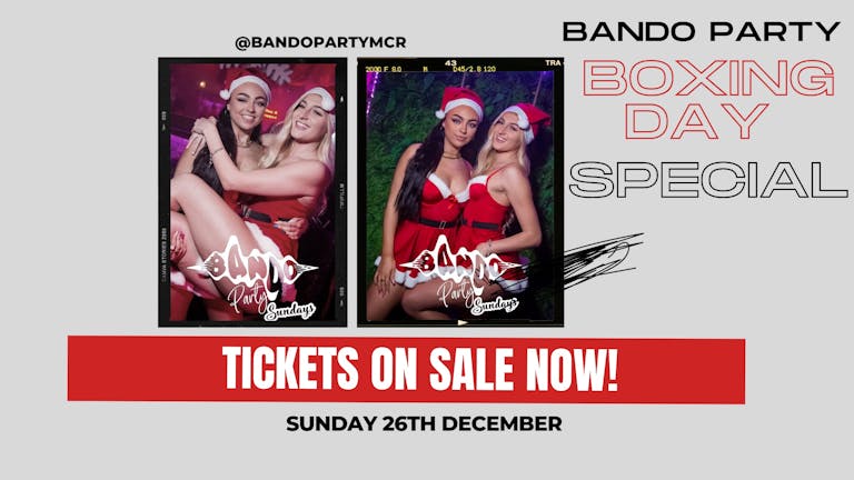 ARK DEANSGATE LOCKS PRESENTS BANDO PARTY SUNDAYS: THE BIG BOXING DAY SPECIAL 26TH DECEMBER 🥊  MANCHESTERS BIGGEST AND HOTTEST SUNDAY SESH 🥵