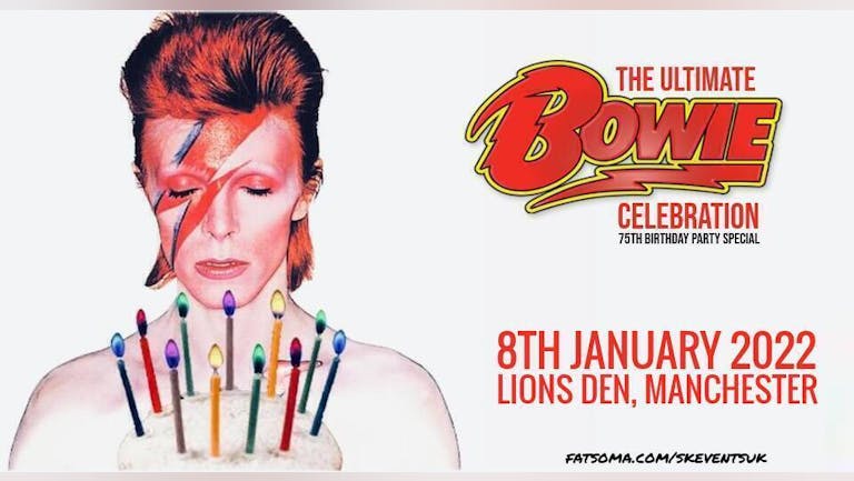 The Ultimate Bowie Celebration - 75th Birthday Party Special - Manchester - Doors 10pm - Curfew 1am