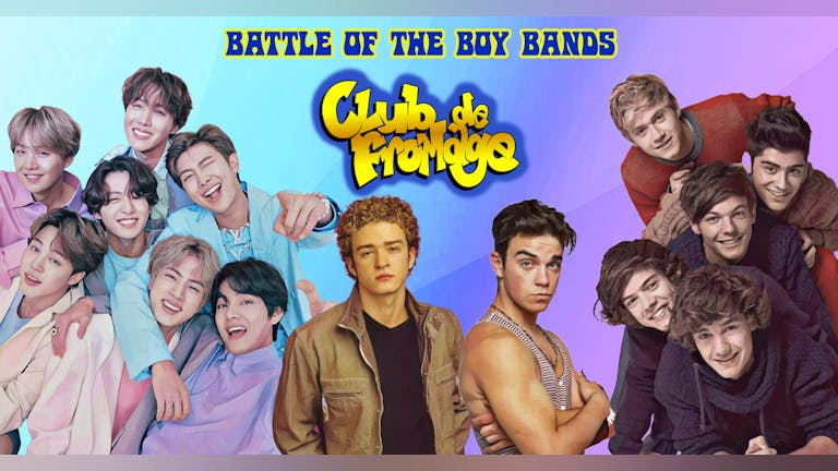 Club de Fromage - Battle of the Boybands