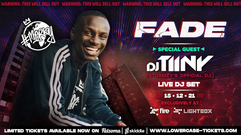 LIVE DJ SET FROM DJ TIINY [STORMZY'S OFFICIAL DJ] 🚨 - Fade Every Wednesday @ Fire & Lightbox London - 15/12/2021