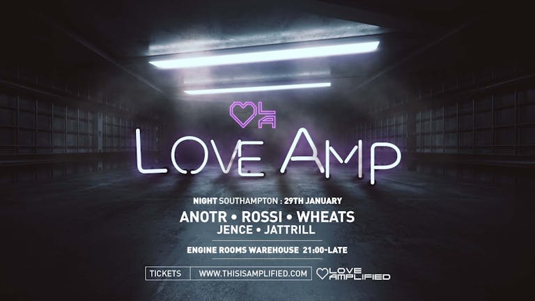 LOVE AMPLIFIED | ANOTR + ROSSI + WHEATS 