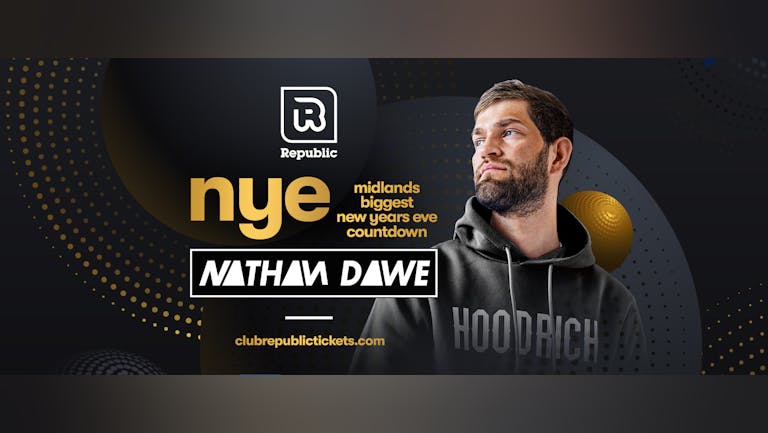 NEW YEARS EVE Hosted by NATHAN DAWE [OVER 2000+ TICKETS SOLD]
