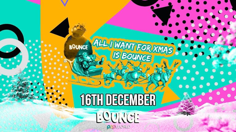 Bounce Thursdays - All I want for XMAS is  BOUNCE