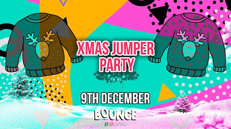 Bounce Thursdays | XMAS Jumper Party | Popworld