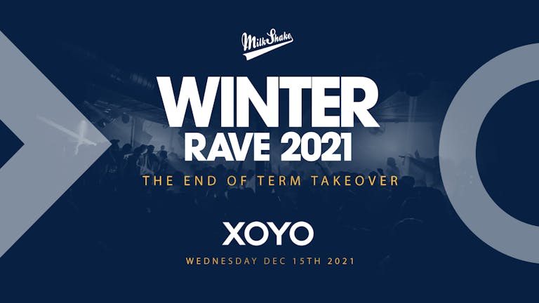 The Winter Rave  at XOYO | End Of Term Takeover!