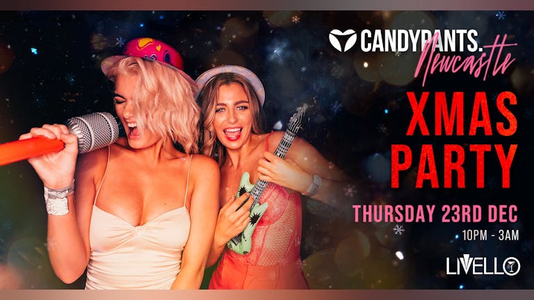 Candypants Newcastle Xmas Special | Thursday 23rd December | Livello