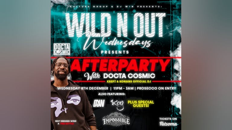 WILD N OUT PRESENTS: AFTERPARTY WITH DOCTA COSMIC (KREPT & KONAN’S OFFICIAL DJ) 