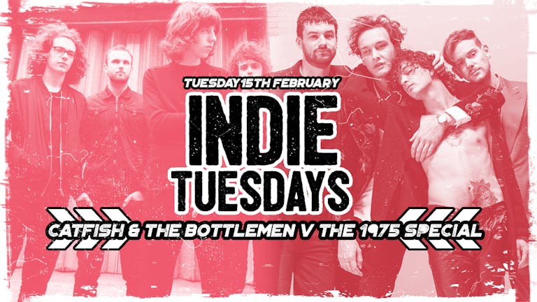 Indie Tuesdays | Catfish v The 1975 Special!