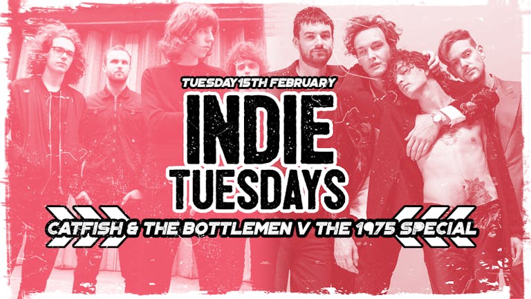 Indie Tuesdays | Catfish v The 1975 Special!
