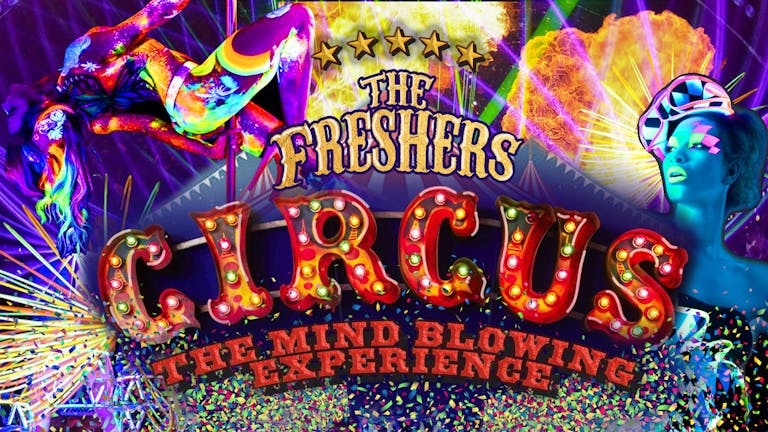 THE FRESHERS CIRCUS SPECTACULAR | ESSEX FRESHERS WEEK
