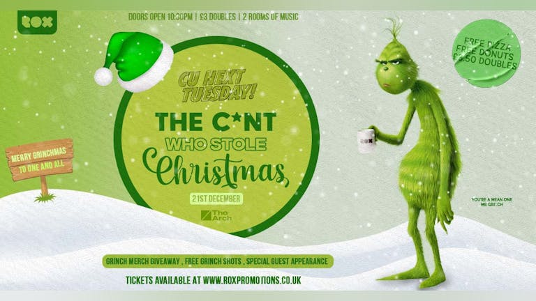 CU NEXT TUESDAY • THE GRINCH • THE C*NT WHO STOLE XMAS • 21/12/21