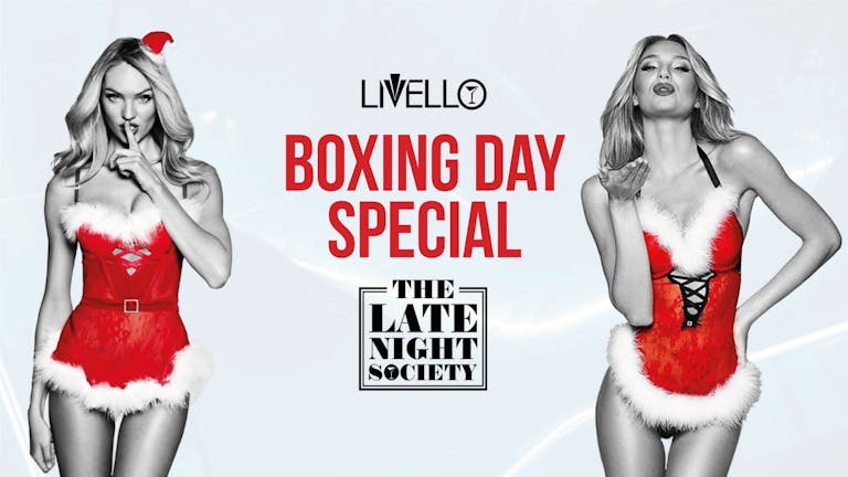 LIVELLO / BOXING DAY SPECIAL / LATE NIGHT SOCIETY