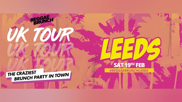 The Reggae Brunch - Sat 19th February 2022  Leeds  UK Tour 2