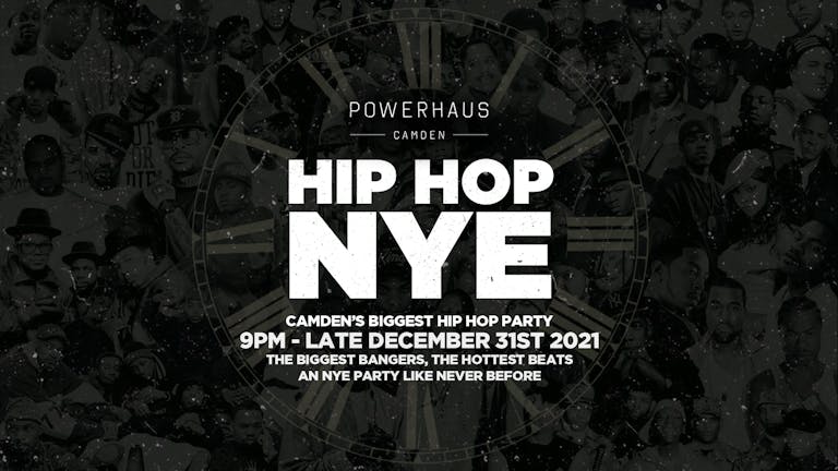The Hip Hop New Years Eve 2021 - London NYE | Camden Powerhaus! 
