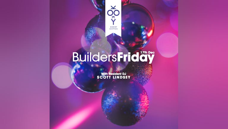 Builders Friday 