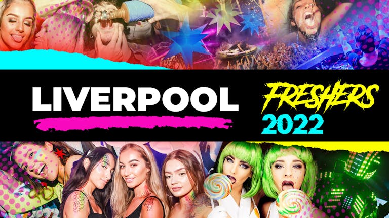 Liverpool Freshers Week 2022 - Free Registration (Exclusive Freshers Discounts, Jobs, Events)