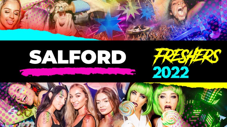 Salford Freshers Week 2022 - Free Registration (Exclusive Freshers Discounts, Jobs, Events)