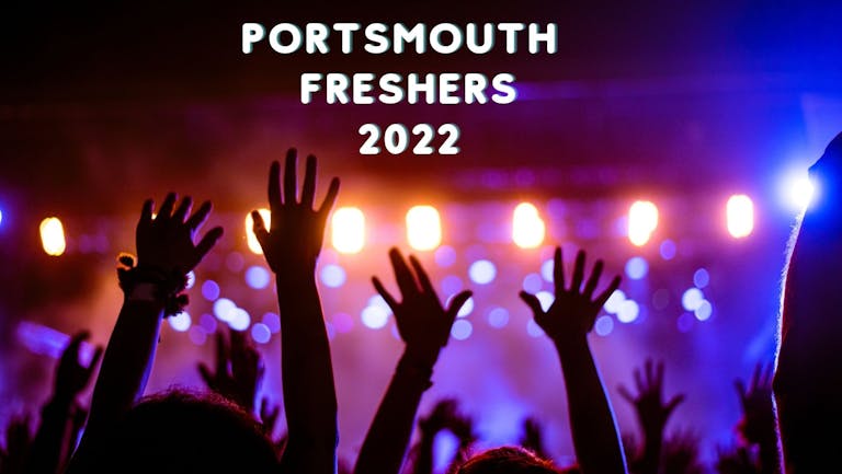 FREE SIGN UP FOR PORTSMOUTH FRESHERS 2022: THE COMPLETE FRESHERS EXPERIENCE!
