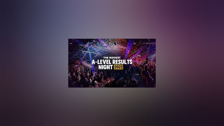 Cardiff A level Results Night 2022 - FREE SIGN UP TICKET!