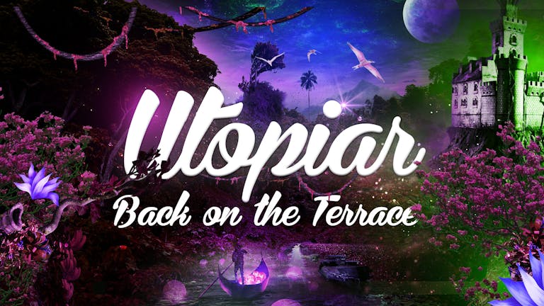 UTOPIAR - BACK ON THE TERRACE | DIGITAL | MONDAY | 12TH APRIL