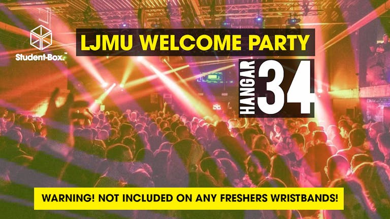 [SOLD OUT] Liverpool Freshers 2021 - LJMU Welcome Party @ Hangar 34