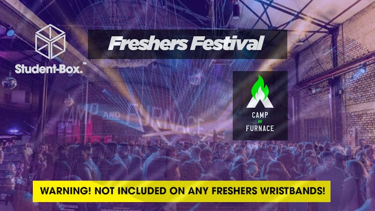 [100 TICKETS LEFT!] Liverpool Freshers 2021 - Freshers Festival feat Artful Dodger @ Camp and Furnace! 