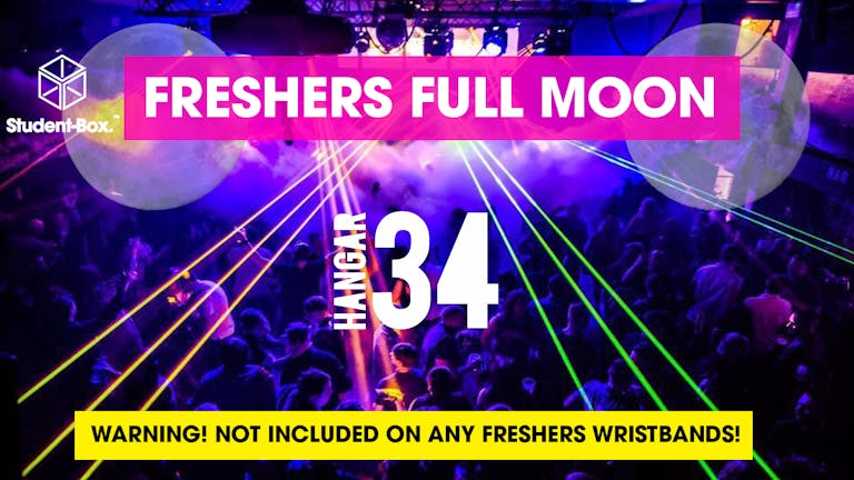 The Freshers Full Moon Party - Liverpool Freshers 2021! [LAST 50 TICKETS]