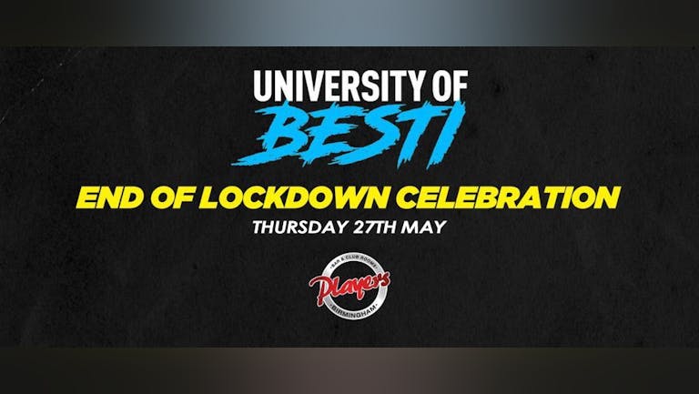  University Of Besti - End Of Lockdown Party Part 2 [SOLD OUT]
