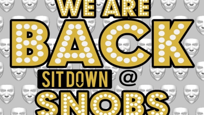 Monday  Re-opening SIT DOWN@ Snobs 17th May