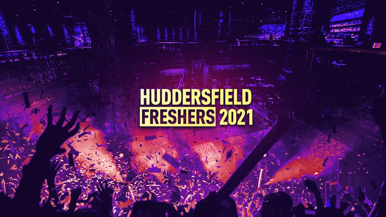 Huddersfield Freshers 2021 - FREE SIGN UP!