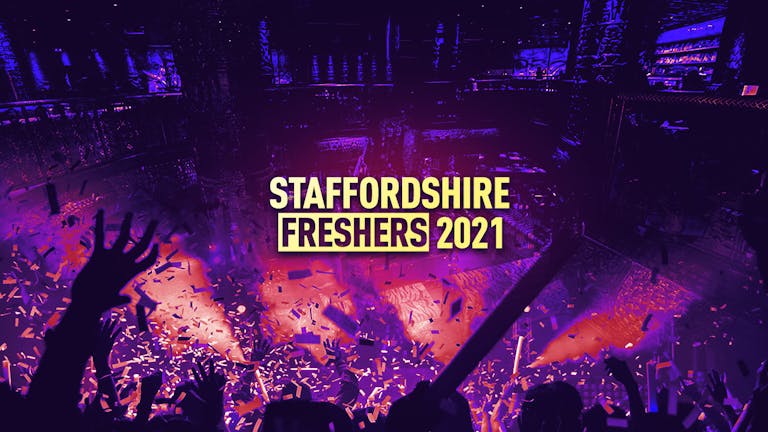 Staffordshire Freshers 2021 - FREE SIGN UP!