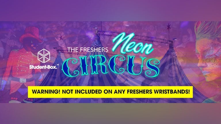 [LAST 50 TICKETS!] Freshers NEON CIRCUS! Nottingham Freshers 2021
