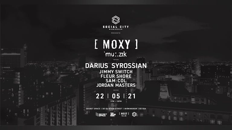 Social City: BHX - Moxy Muzik w/ Darius Syrossian