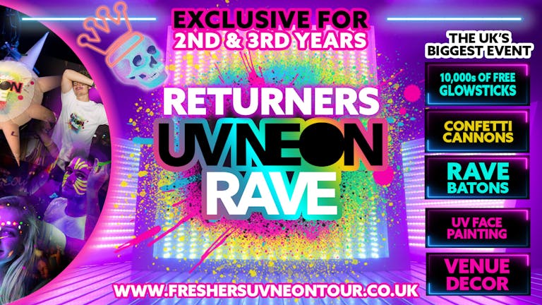 Southampton Returners UV Neon Rave - FINAL 100 TICKETS | Exclusive for 2nd & 3rd Years