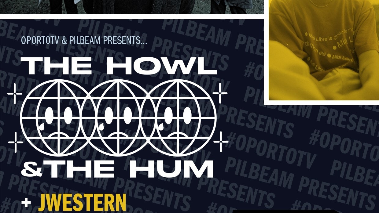 Pilbeam Presents The Howl & The Hum and JWestern on #OportoTV