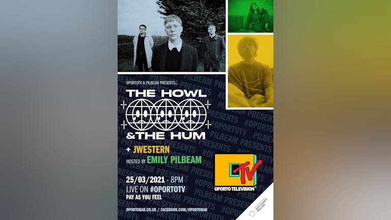 Pilbeam Presents The Howl & The Hum and JWestern on #OportoTV