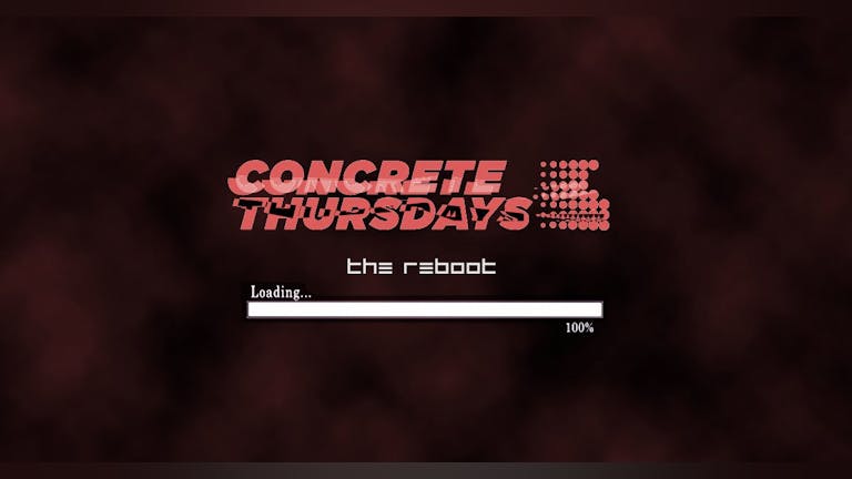 Concrete Thursdays - The Reboot - The Astoria Portsmouth
