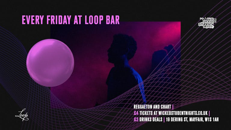 Fridays at The Loop (Mayfair) // £3 Drinks // IS BACK
