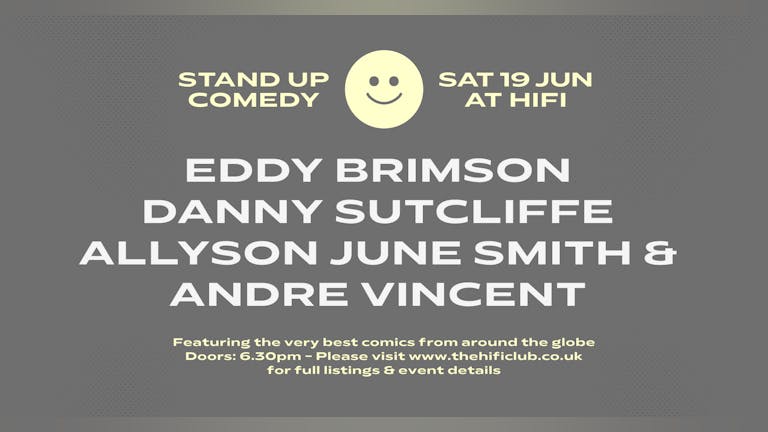 Stand Up Comedy with Eddy Brimson, Danny Sutcliffe, Allyson June Smith & Andre Vincent