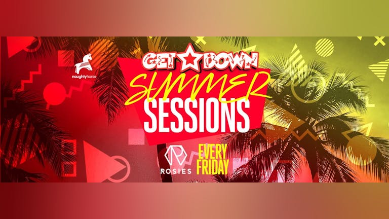 Get Down Fridays X Bank Holiday Special - Rosies!