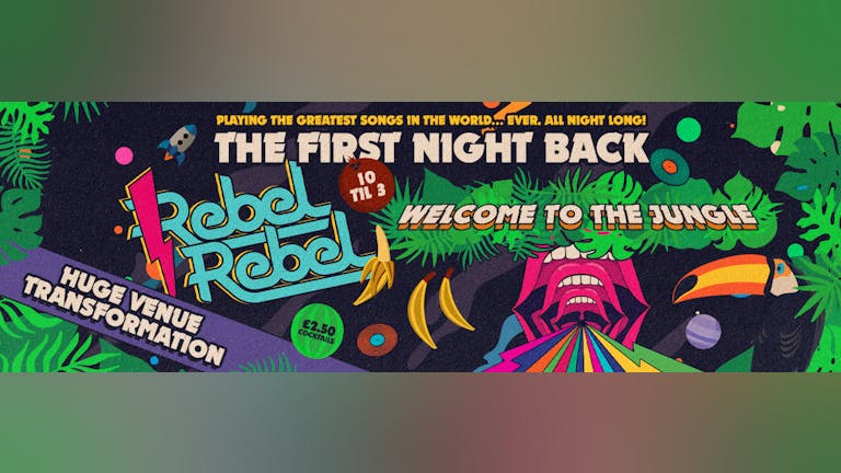 Rebel Rebel - Welcome to the Jungle - The Official First Night Back