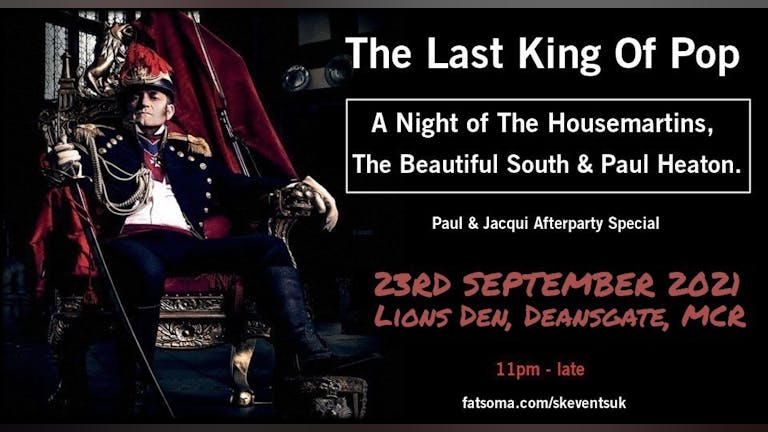 The Last King Of Pop - A Night Of The Housemartins, The Beautiful South and Paul Heaton - LIONS DEN, Manchester