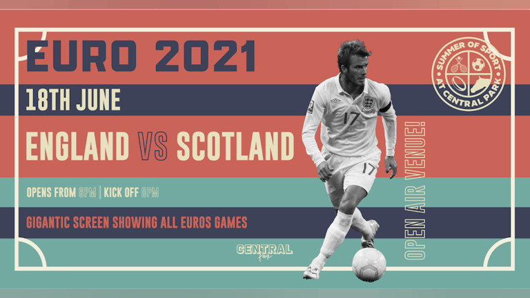 England vs Scotland - Friday 18th June // KO 8pm - Euro 2020
