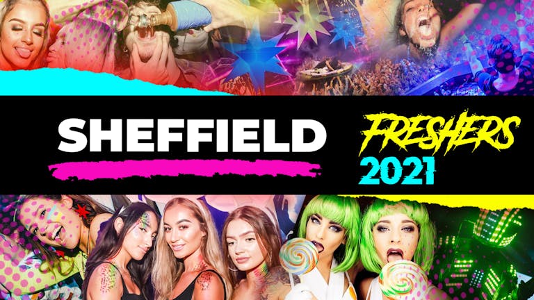 Sheffield  Freshers Week 2021 - Free Registration (Exclusive Freshers Discounts, Jobs, Events)