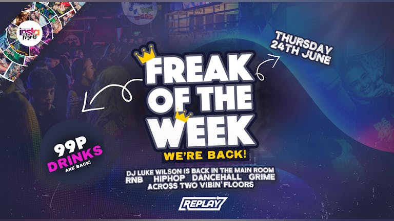 Freak Of The Week *Its BACK* Thursday 22nd July 2021 
