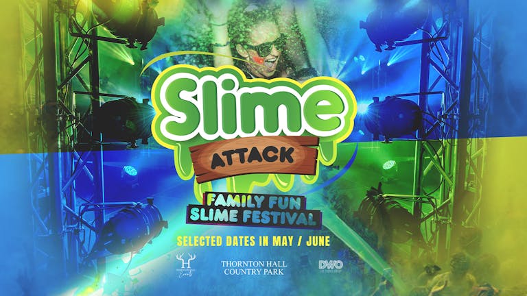 Slime Attack - The Slime Festival Party - 3rd May - 1pm